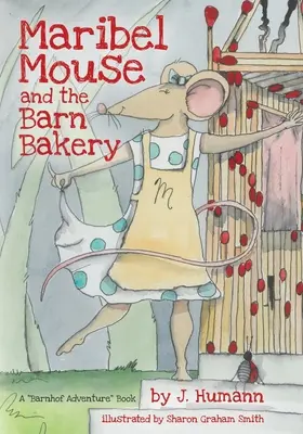Maribel Mouse: (a pekáreň v stodole) - Maribel Mouse: (and the Barn Bakery)