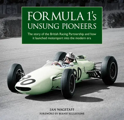 Neopísaní priekopníci formuly 1: Príbeh britského pretekárskeho partnerstva a jeho uvedenie motoristického športu do modernej éry - Formula 1's Unsung Pioneers: The Story of the British Racing Partnership and How It Launched Motorsport Into the Modern Era
