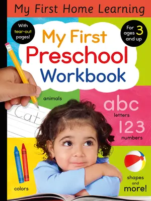 Môj prvý pracovný zošit pre predškolákov: Zvieratká, farby, písmená, čísla, tvary a ďalšie! - My First Preschool Workbook: Animals, Colors, Letters, Numbers, Shapes, and More!