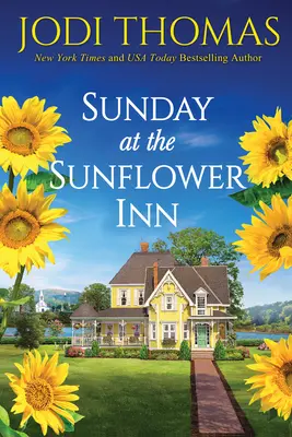 Nedeľa v hostinci Sunflower Inn: A Heartwarming Texas Love Story: A Heartwarming Texas Love Story: A Heartwarming Texas Love Story - Sunday at the Sunflower Inn: A Heartwarming Texas Love Story