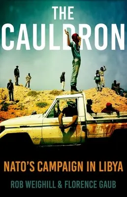 Kotel: Kampaň NATO v Líbyi - The Cauldron: Nato's Campaign in Libya