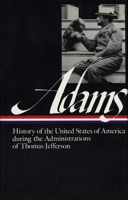 Dejiny Spojených štátov amerických počas vlády Thomasa Jeffersona - History of the United States of America During the Administrations of Thomas Jefferson