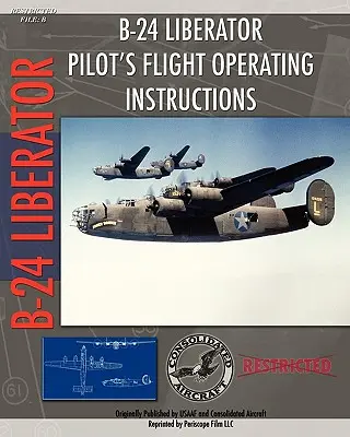 Návod na obsluhu pilota lietadla B-24 Liberator - B-24 Liberator Pilot's Flight Operating Instructions
