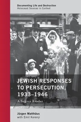 Židovské reakcie na prenasledovanie, 1933-1946: A Source Reader - Jewish Responses to Persecution, 1933-1946: A Source Reader