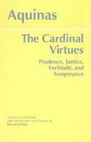 Kardinálne cnosti - Rozvážnosť, Spravodlivosť, Statočnosť a Miernosť - Cardinal Virtues - Prudence, Justice, Fortitude, and Temperance