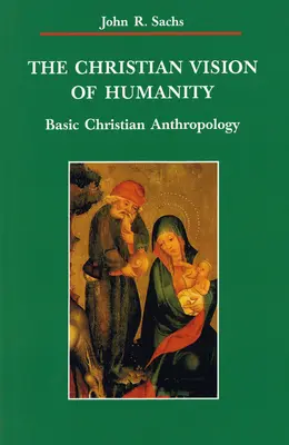 Kresťanská vízia ľudstva: Základy kresťanskej antropológie - Christian Vision of Humanity: Basic Christian Anthropology