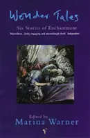 Zázračné príbehy - šesť príbehov o kúzlach - Wonder Tales - Six Stories of Enchantment