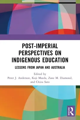 Postimperiálne perspektívy domorodého vzdelávania: Poučenie z Japonska a Austrálie - Post-Imperial Perspectives on Indigenous Education: Lessons from Japan and Australia