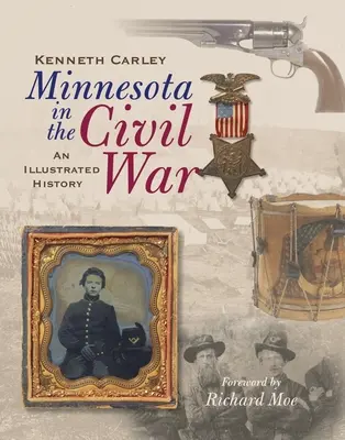 Minnesota v občianskej vojne: Ilustrovaná história - Minnesota in the Civil War: An Illustrated History