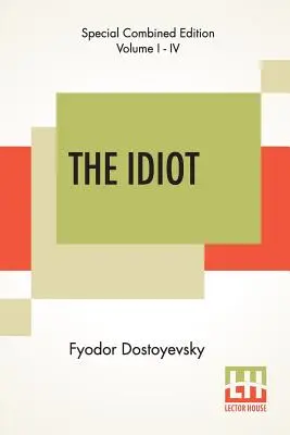 Idiot (komplet): Preklad: Eva Martin - The Idiot (Complete): Translated By Eva Martin