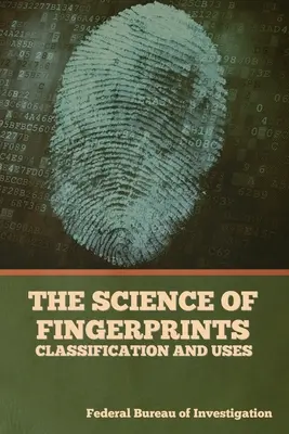 Veda o odtlačkoch prstov: Klasifikácia a použitie - The Science of Fingerprints: Classification and Uses