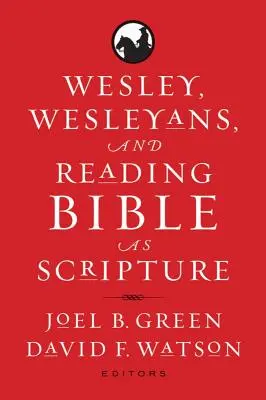 Wesley, Wesleyovci a čítanie Biblie ako Písma - Wesley, Wesleyans, and Reading Bible as Scripture