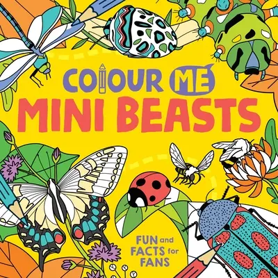 Vyfarbi ma: Mini zvieratká - Colour Me: Mini Beasts