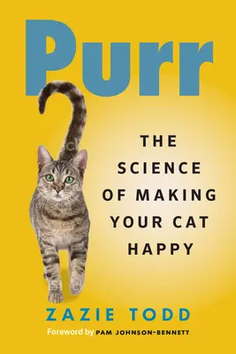 Purr (Mraučanie): Veda o tom, ako urobiť vašu mačku šťastnou - Purr: The Science of Making Your Cat Happy