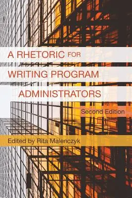 Rétorika pre správcov programov písania (2. vydanie) - A Rhetoric for Writing Program Administrators (2nd Edition)