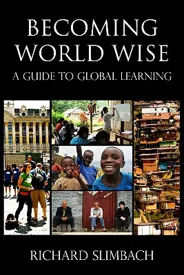 Stať sa múdrym vo svete: Sprievodca globálnym vzdelávaním - Becoming World Wise: A Guide to Global Learning