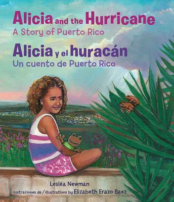 Alicia a hurikán / Alicia Y El Huracn: A Story of Puerto Rico / Un Cuento de Puerto Rico - Alicia and the Hurricane / Alicia Y El Huracn: A Story of Puerto Rico / Un Cuento de Puerto Rico