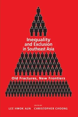 Nerovnosť a vylúčenie v juhovýchodnej Ázii: Staré zlomy, nové hranice - Inequality and Exclusion in Southeast Asia: Old Fractures, New Frontiers