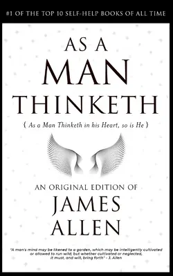 Ako človek myslí: Vydanie k 118. výročiu vzniku knihy Thinking: vzorec, ktorý zmení život, ako sa stať nadčlovekom - As a Man Thinketh: The Life-Changing Formula to Become a Super Human 118th Anniversary Edition
