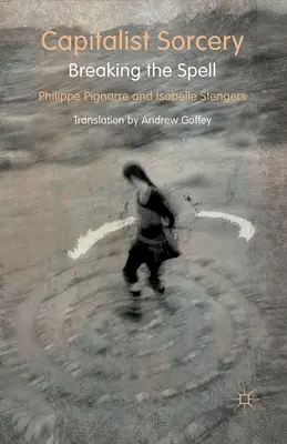 Kapitalistické čarodejníctvo: prelomenie kúzla - Capitalist Sorcery: Breaking the Spell