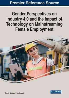 Rodové perspektívy priemyslu 4.0 a vplyv technológií na mainstreamové zamestnávanie žien - Gender Perspectives on Industry 4.0 and the Impact of Technology on Mainstreaming Female Employment