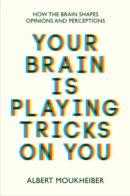 Váš mozog si s vami zahráva - Ako mozog formuje názory a vnímanie - Your Brain Is Playing Tricks On You - How the Brain Shapes Opinions and Perceptions