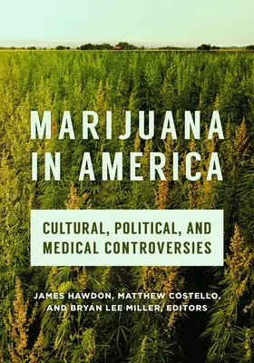 Marihuana v Amerike: Kultúrne, politické a lekárske kontroverzie - Marijuana in America: Cultural, Political, and Medical Controversies