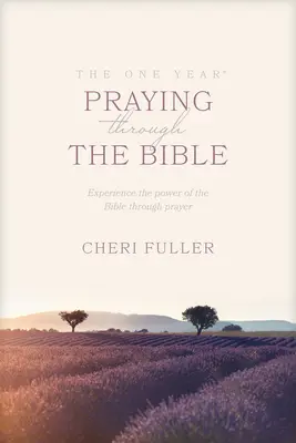 Jeden rok modlitby cez Bibliu: Zažite silu Biblie prostredníctvom modlitby - The One Year Praying Through the Bible: Experience the Power of the Bible Through Prayer
