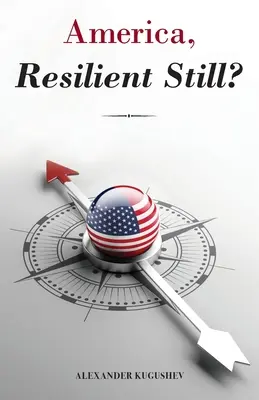 Amerika, stále odolná? - America, Resilient Still?