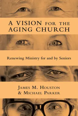 Vízia pre starnúcu cirkev: Obnova služby pre seniorov a pre seniorov - A Vision for the Aging Church: Renewing Ministry for and by Seniors