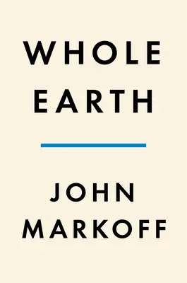 Celá Zem: Mnoho životov Stewarta Branda - Whole Earth: The Many Lives of Stewart Brand