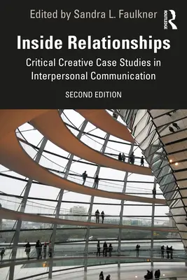 Vnútorné vzťahy: Kritické tvorivé prípadové štúdie v oblasti medziľudskej komunikácie - Inside Relationships: Critical Creative Case Studies in Interpersonal Communication