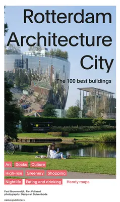 Rotterdam - mesto architektúry: 100 najlepších stavieb - Rotterdam Architecture City: The 100 Best Buildings