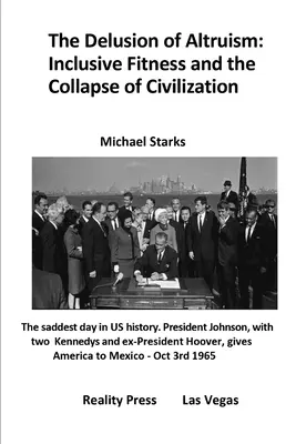 Blud altruizmu: inkluzívna zdatnosť a kolaps civilizácie - The Delusion of Altruism: Inclusive Fitness and the Collapse of Civilization