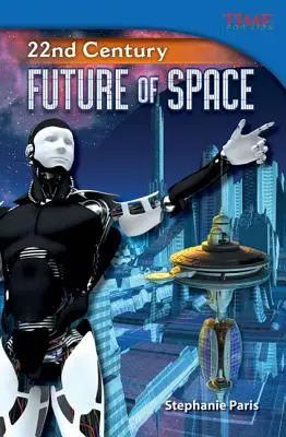 22. storočie: Budúcnosť vesmíru - 22nd Century: Future of Space