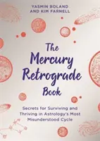 Kniha Retrográdny Merkúr - Tajomstvá, ako prežiť a prosperovať v najnepochopenejšom astrologickom cykle - Mercury Retrograde Book - Secrets for Surviving and Thriving in Astrology's Most Misunderstood Cycle