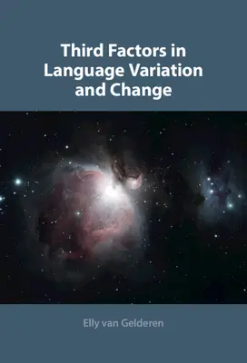Tretie faktory v premenlivosti a zmene jazyka - Third Factors in Language Variation and Change