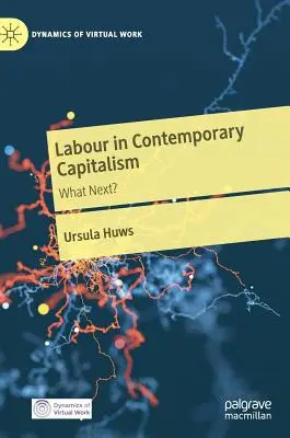Práca v súčasnom kapitalizme: Čo ďalej? - Labour in Contemporary Capitalism: What Next?