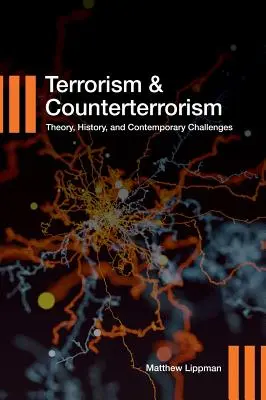 Terorizmus a boj proti terorizmu: Teória, história a súčasné výzvy - Terrorism and Counterterrorism: Theory, History, and Contemporary Challenges