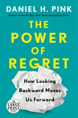 Sila ľútosti: Ako nás pohľad späť posúva vpred - The Power of Regret: How Looking Backward Moves Us Forward