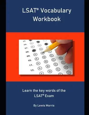 LSAT Vocabulary Workbook: Naučte sa kľúčové slová skúšky LSAT - LSAT Vocabulary Workbook: Learn the key words of the LSAT Exam