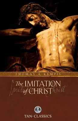 Napodobňovanie Krista: Klasické pobožnosti v dnešnom jazyku - Imitation of Christ: Classic Devotions in Today's Language