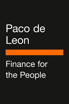 Financie pre ľudí: Financie pre každého: Získajte kontrolu nad svojimi financiami - Finance for the People: Getting a Grip on Your Finances