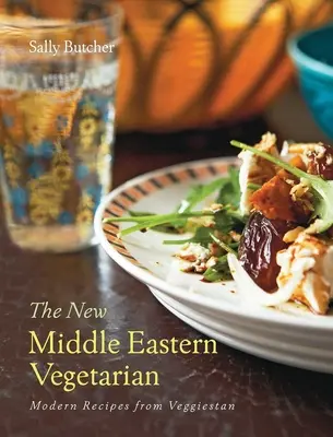 Nový blízkovýchodný vegetarián: Veggiestan: Moderné recepty z Veggiestanu - The New Middle Eastern Vegetarian: Modern Recipes from Veggiestan