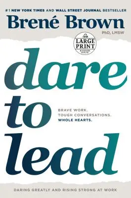 Odvážte sa viesť: Odvážna práca. Ťažké rozhovory. Celé srdcia. - Dare to Lead: Brave Work. Tough Conversations. Whole Hearts.