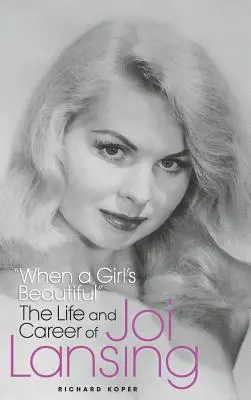 Keď je dievča krásne“ - Život a kariéra Joi Lansingovej (tvrdá väzba)“ - When a Girl's Beautiful