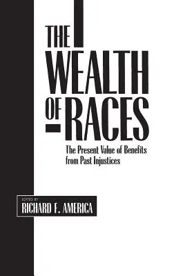 Bohatstvo rás: Súčasná hodnota výhod vyplývajúcich z minulých nespravodlivostí - The Wealth of Races: The Present Value of Benefits from Past Injustices