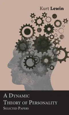 Dynamická teória osobnosti - vybrané príspevky - A Dynamic Theory of Personality - Selected Papers