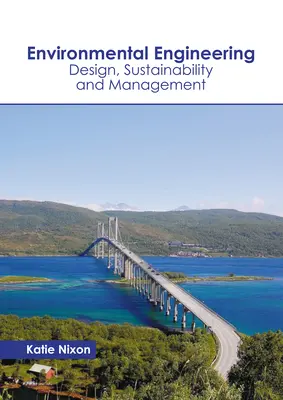 Environmentálne inžinierstvo: Dizajn, udržateľnosť a riadenie - Environmental Engineering: Design, Sustainability and Management