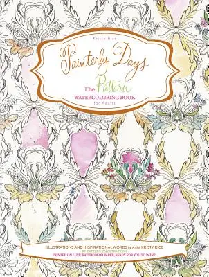 Maliarske dni: Kniha akvarelov pre dospelých - Painterly Days: The Pattern Watercoloring Book for Adults